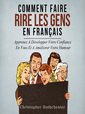 cover image of Comment Faire Rire Les Gens en français/ How to Make People Laugh in French